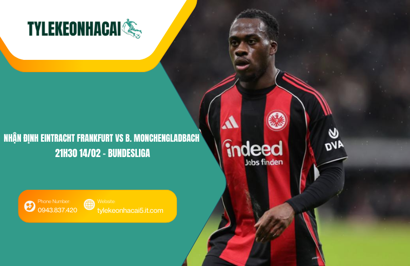 Đội hình dự kiến trước trận Eintracht Frankfurt vs B. Monchengladbach